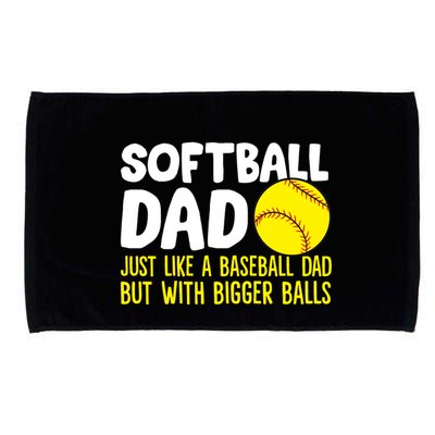 Softball Dad Just Like Baseball Dad But With Bigger Balls Gift Microfiber Hand Towel