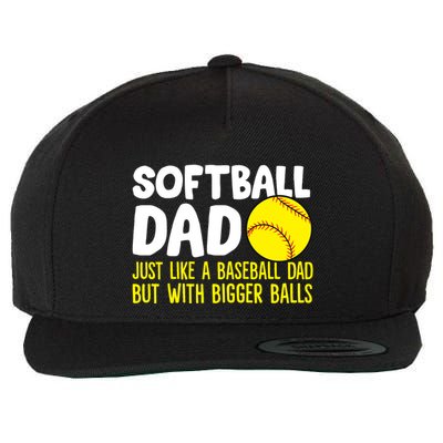 Softball Dad Just Like Baseball Dad But With Bigger Balls Gift Wool Snapback Cap
