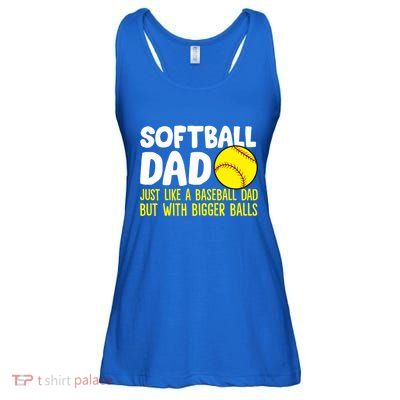 Softball Dad Just Like Baseball Dad But With Bigger Balls Gift Ladies Essential Flowy Tank