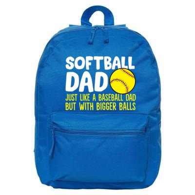 Softball Dad Just Like Baseball Dad But With Bigger Balls Gift 16 in Basic Backpack
