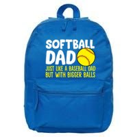 Softball Dad Just Like Baseball Dad But With Bigger Balls Gift 16 in Basic Backpack