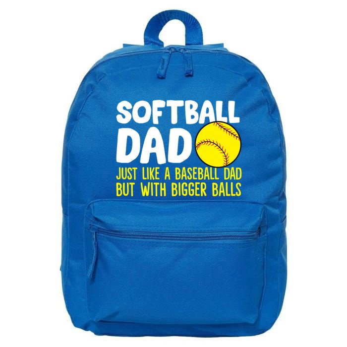 Softball Dad Just Like Baseball Dad But With Bigger Balls Gift 16 in Basic Backpack