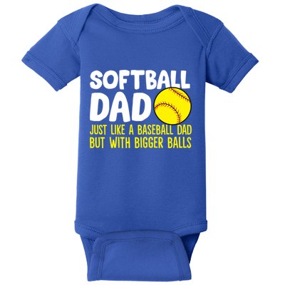 Softball Dad Just Like Baseball Dad But With Bigger Balls Gift Baby Bodysuit