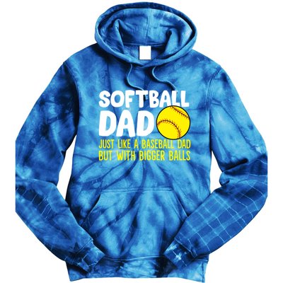 Softball Dad Just Like Baseball Dad But With Bigger Balls Gift Tie Dye Hoodie