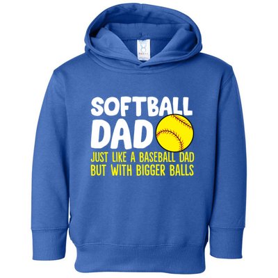 Softball Dad Just Like Baseball Dad But With Bigger Balls Gift Toddler Hoodie