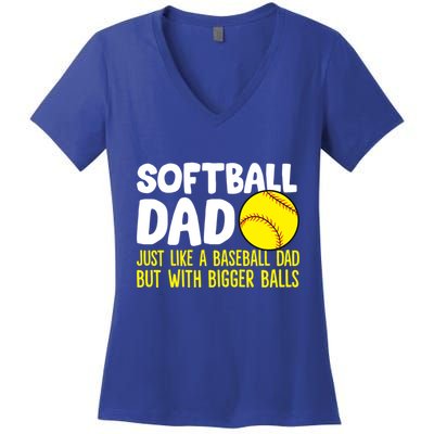 Softball Dad Just Like Baseball Dad But With Bigger Balls Gift Women's V-Neck T-Shirt