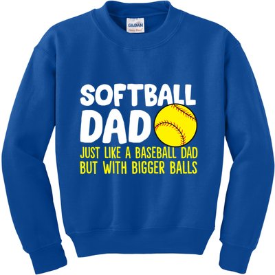 Softball Dad Just Like Baseball Dad But With Bigger Balls Gift Kids Sweatshirt