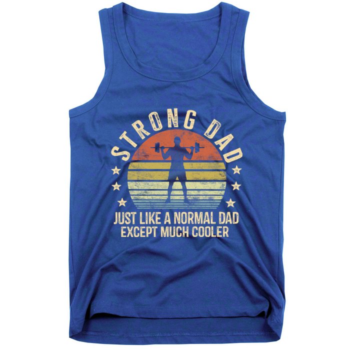 Strong Dad Just Like A Normal Dad Except Much Cooler Gym Gift Tank Top