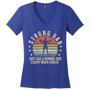 Strong Dad Just Like A Normal Dad Except Much Cooler Gym Gift Women's V-Neck T-Shirt