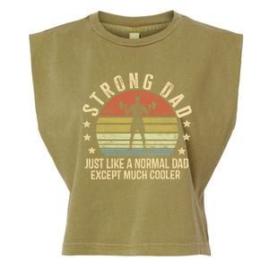 Strong Dad Just Like A Normal Dad Except Much Cooler Gym Gift Garment-Dyed Women's Muscle Tee