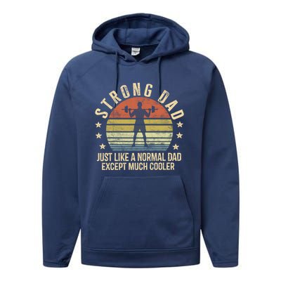 Strong Dad Just Like A Normal Dad Except Much Cooler Gym Gift Performance Fleece Hoodie