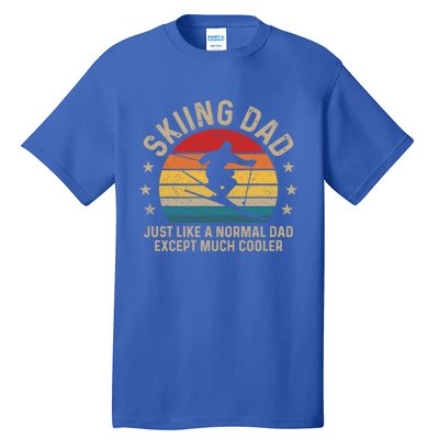 Skiing Dad Just Like Normal Dad Except Much Cooler Ski Skier Gift Tall T-Shirt