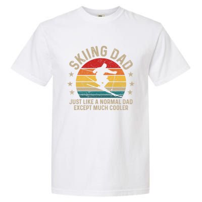 Skiing Dad Just Like Normal Dad Except Much Cooler Ski Skier Gift Garment-Dyed Heavyweight T-Shirt