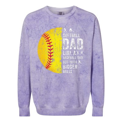 Softball Dad Just Like A Baseball Dad But With Bigger Balls Colorblast Crewneck Sweatshirt