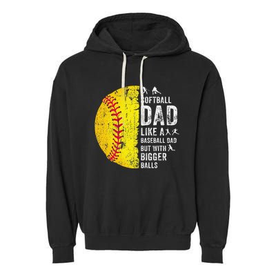 Softball Dad Just Like A Baseball Dad But With Bigger Balls Garment-Dyed Fleece Hoodie