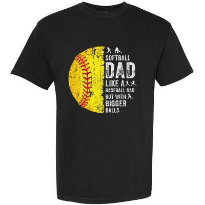 Softball Dad Just Like A Baseball Dad But With Bigger Balls Garment-Dyed Heavyweight T-Shirt