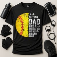 Softball Dad Just Like A Baseball Dad But With Bigger Balls Performance Shirt
