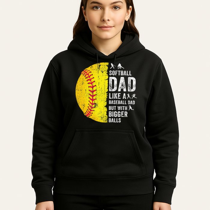 Softball Dad Just Like A Baseball Dad But With Bigger Balls Hoodie