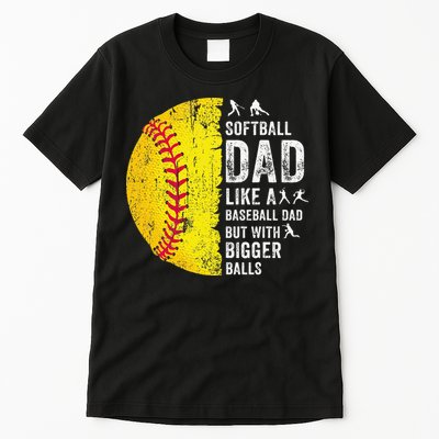 Softball Dad Just Like A Baseball Dad But With Bigger Balls Tall T-Shirt