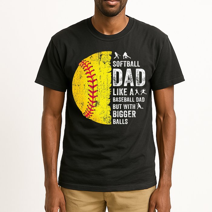 Softball Dad Just Like A Baseball Dad But With Bigger Balls Tall T-Shirt