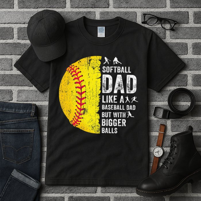 Softball Dad Just Like A Baseball Dad But With Bigger Balls Tall T-Shirt