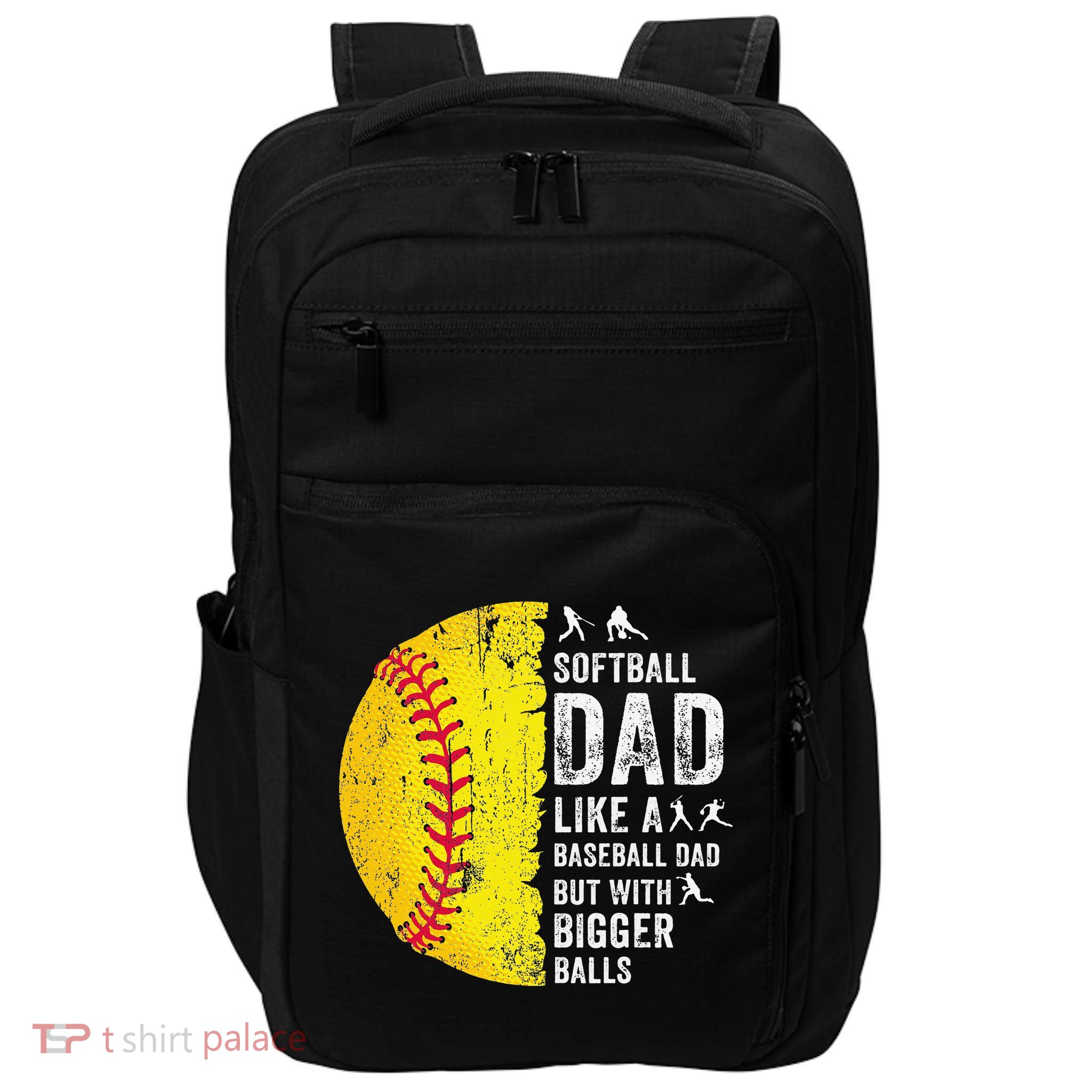 Softball Dad Just Like A Baseball Dad But With Bigger Balls Impact Tech Backpack