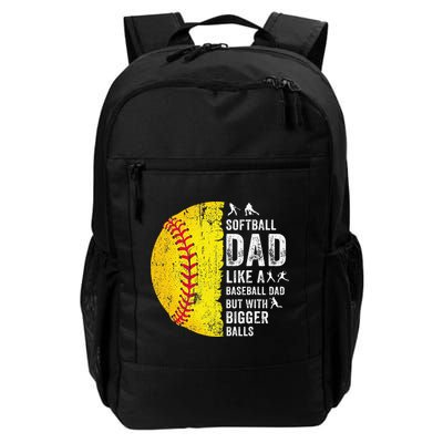 Softball Dad Just Like A Baseball Dad But With Bigger Balls Backpack