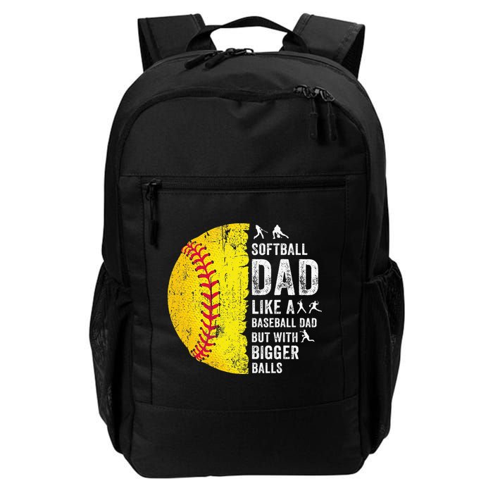 Softball Dad Just Like A Baseball Dad But With Bigger Balls Backpack