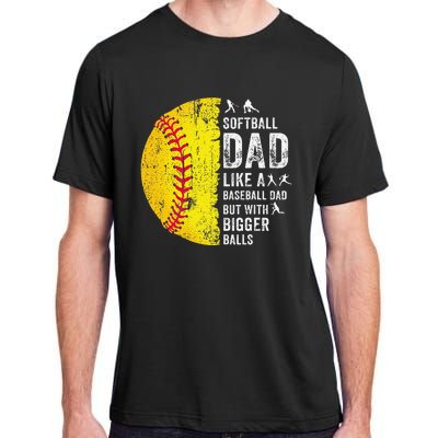 Softball Dad Just Like A Baseball Dad But With Bigger Balls Adult ChromaSoft Performance T-Shirt