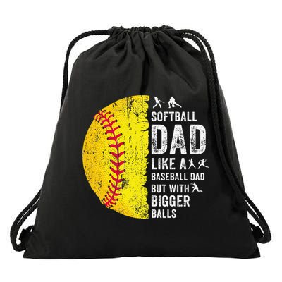 Softball Dad Just Like A Baseball Dad But With Bigger Balls Drawstring Bag