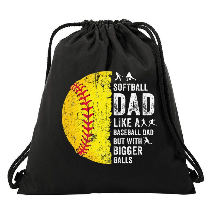 Softball Dad Just Like A Baseball Dad But With Bigger Balls Drawstring Bag