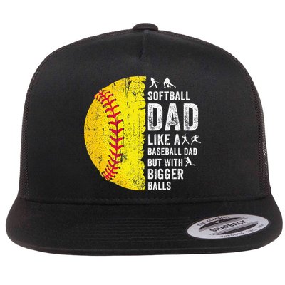 Softball Dad Just Like A Baseball Dad But With Bigger Balls Flatbill Hat