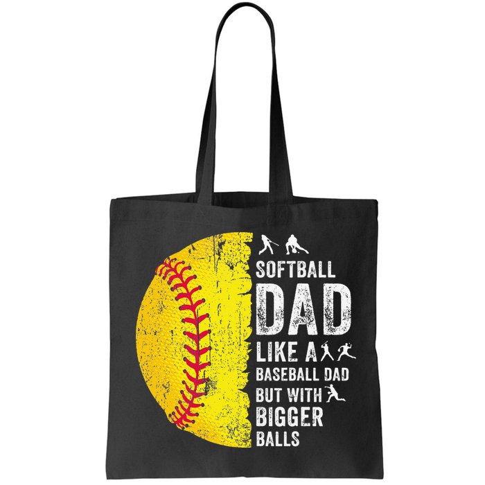 Softball Dad Just Like A Baseball Dad But With Bigger Balls Bag