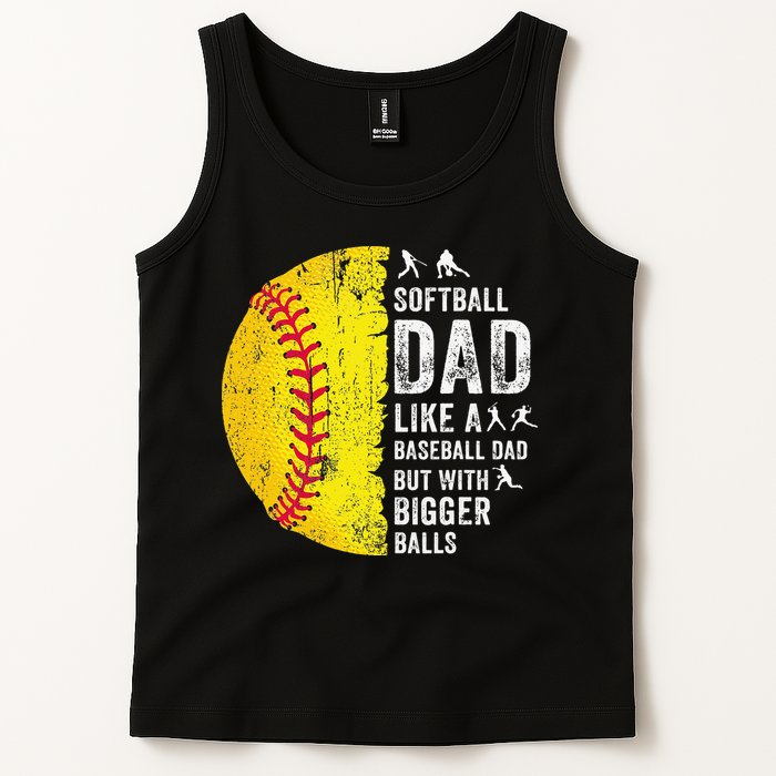 Softball Dad Just Like A Baseball Dad But With Bigger Balls Tank Top