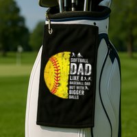 Softball Dad Just Like A Baseball Dad But With Bigger Balls Golf Towel