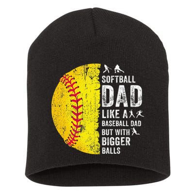 Softball Dad Just Like A Baseball Dad But With Bigger Balls Short Acrylic Beanie