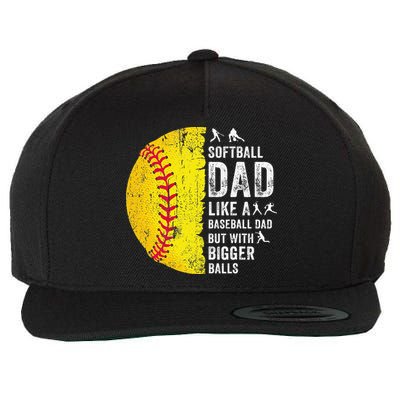 Softball Dad Just Like A Baseball Dad But With Bigger Balls Wool Snapback Cap