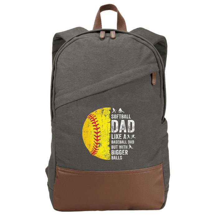 Softball Dad Just Like A Baseball Dad But With Bigger Balls Cotton Canvas Backpack