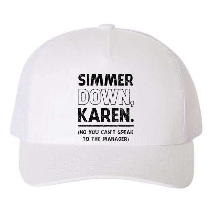 Simmer Down Karen You Cant Speak To Manager | Karen Slang Yupoong Adult 5-Panel Trucker Hat