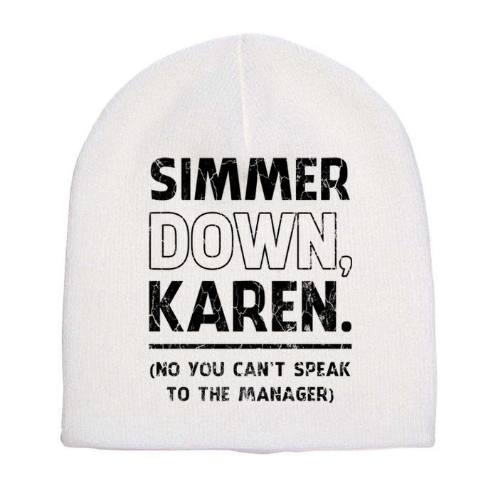 Simmer Down Karen You Cant Speak To Manager | Karen Slang Short Acrylic Beanie