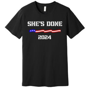 SheS Done Kamala Harris 79 Of Americans Trump President Premium T-Shirt