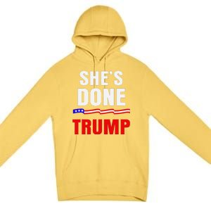 SheS Done Kamala Harris 79 Of Americans Trump President Premium Pullover Hoodie