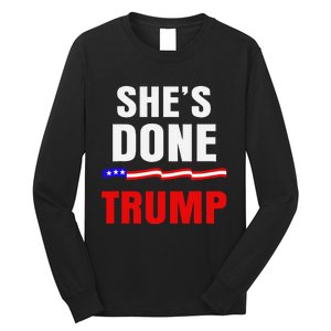 SheS Done Kamala Harris 79 Of Americans Trump President Long Sleeve Shirt