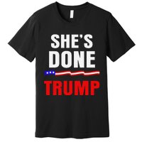 SheS Done Kamala Harris 79 Of Americans Trump President Premium T-Shirt