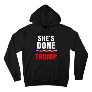 SheS Done Kamala Harris 79 Of Americans Trump President Tall Hoodie