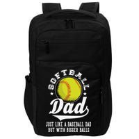 Softball Dad Like Baseball But With Bigger Balls Fathers Day Impact Tech Backpack