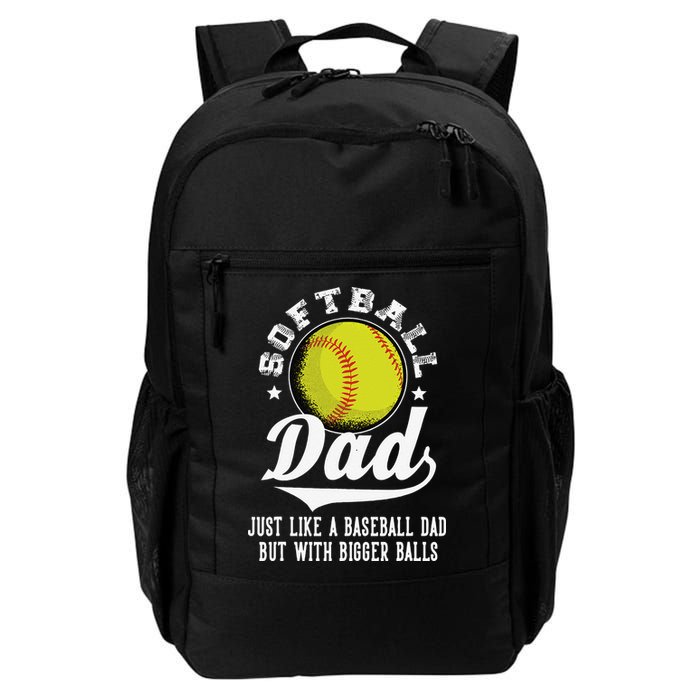 Softball Dad Like Baseball But With Bigger Balls Fathers Day Backpack
