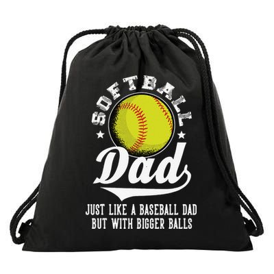 Softball Dad Like Baseball But With Bigger Balls Fathers Day Drawstring Bag