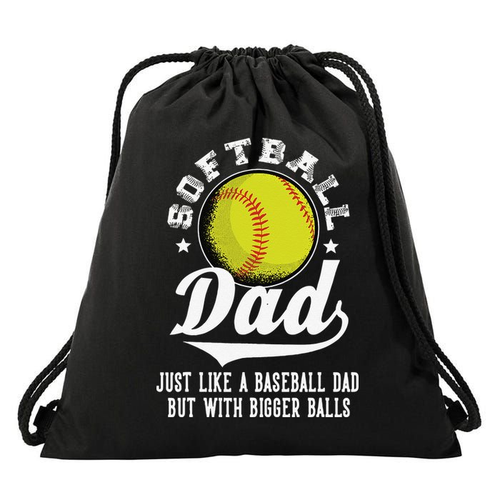 Softball Dad Like Baseball But With Bigger Balls Fathers Day Drawstring Bag