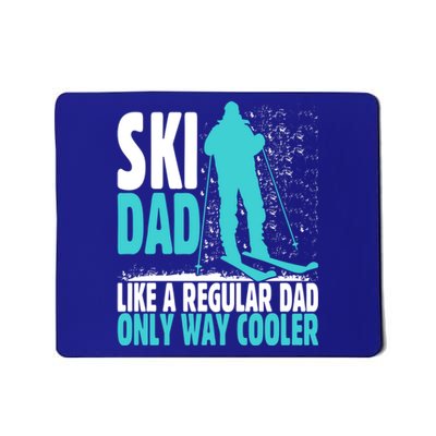 Ski Dad Like Regular Dad But Cooler Ski Cool Adventure Gift Funny Gift Mousepad